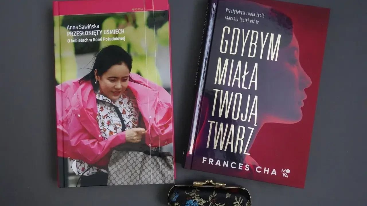 Dwie książki o Korei Południowej: "Przesłonięty uśmiech" Anny Sawińskiej i "Gdybym miała twoją twarz" Frances Cha.