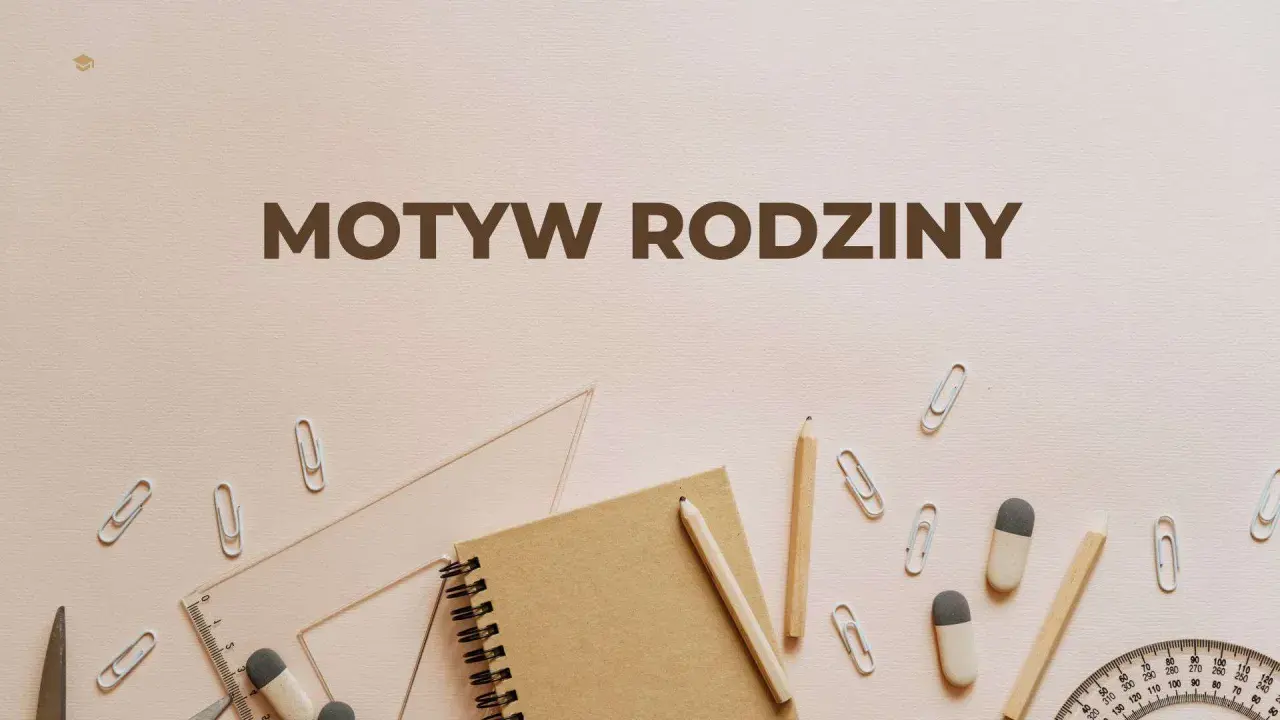 Na jasnym tle leżą przybory szkolne: zeszyt, ołówki, gumki, linijka, cyrkiel i spinacze. Napis "Motyw rodziny" sugeruje, że to materiały do nauki o rodzinie.