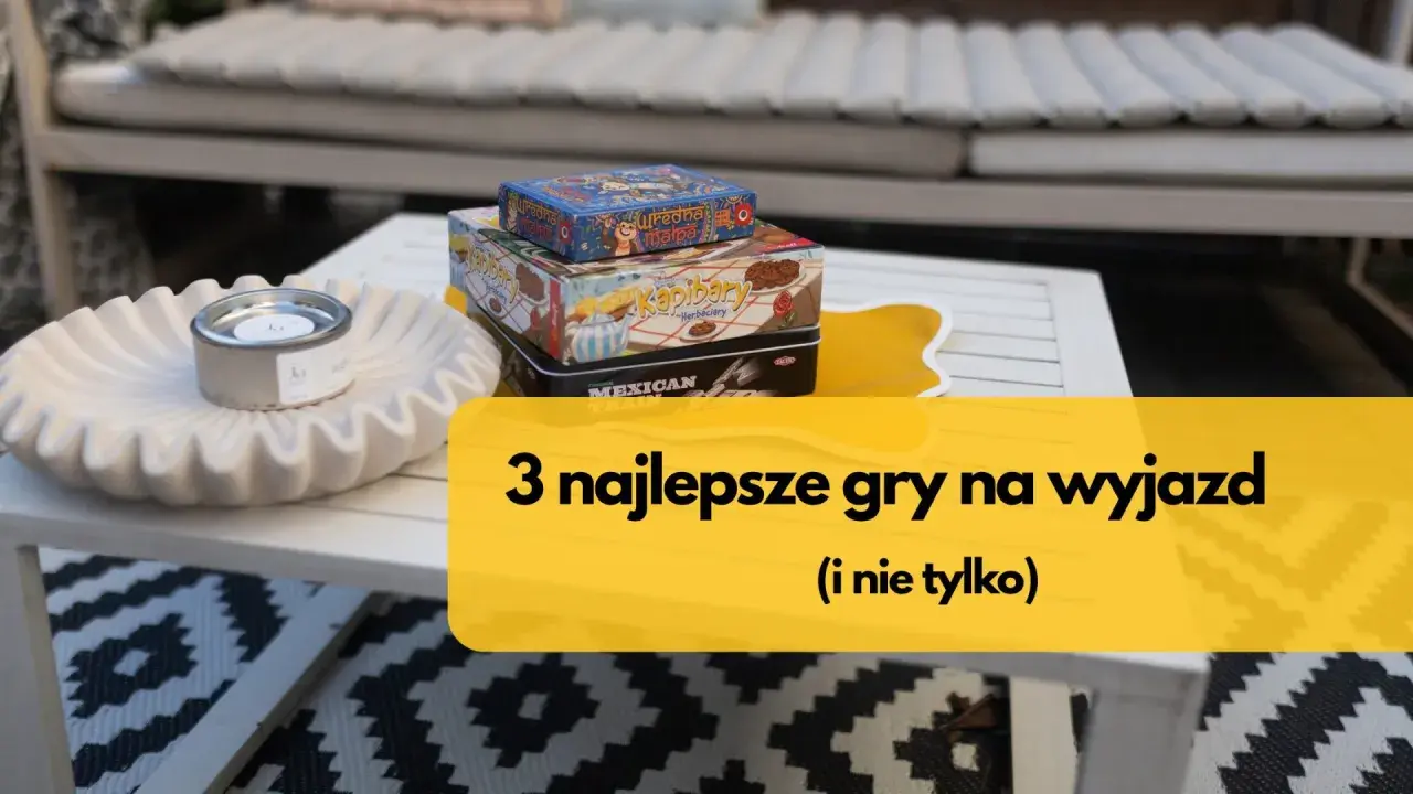 Na stole leżą gry "Kapibary Herbaciary", "Uredna Mapa" i "Mexican Train". Idealne na wyjazd!