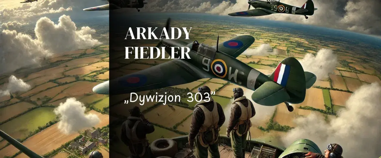 Spitfire'y z Dywizjonu 303 w powietrzu nad polami. W tle napis "Arkady Fiedler".