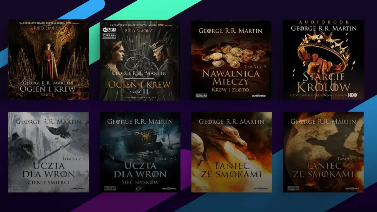 Książki i audiobooki z serii gra o tron: "Ród Smoka", "Ogień i Krew", "Nawałnica Mieczy", "Uczta dla Wron", "Taniec ze Smokami", "Starcie Królów".