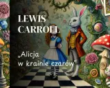 Alicja w krainie czarów, z Białym Królikiem i kotem Cheshire, wśród grzybów i kwiatów. Lewis Carroll zaprasza do niezwykłego świata.