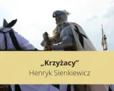 Rycerz w zbroi na koniu, nawiązujący do powieści "Krzyżacy" Henryka Sienkiewicza.
