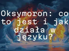 Oksymoron: co to jest i jak działa w języku? Lodowe góry i płomienie tworzą kontrast, jak sam oksymoron.
