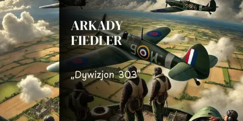 Spitfire'y z Dywizjonu 303 w powietrzu nad polami. W tle napis "Arkady Fiedler".