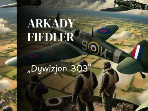 Spitfire'y z Dywizjonu 303 w powietrzu nad polami. W tle napis "Arkady Fiedler".
