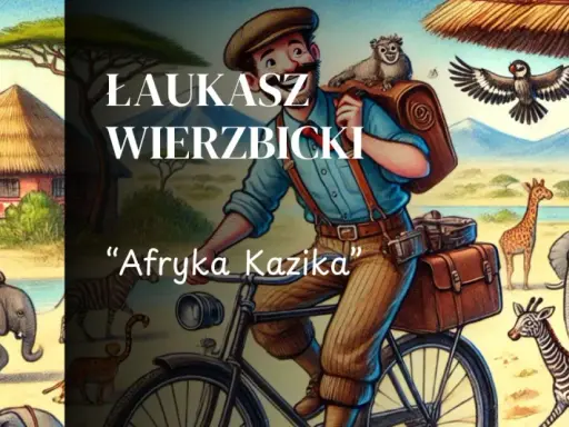 Ilustracja do "Afryka Kazika" - Łukasz Wierzbicki na rowerze w otoczeniu zwierząt i afrykańskiego krajobrazu.