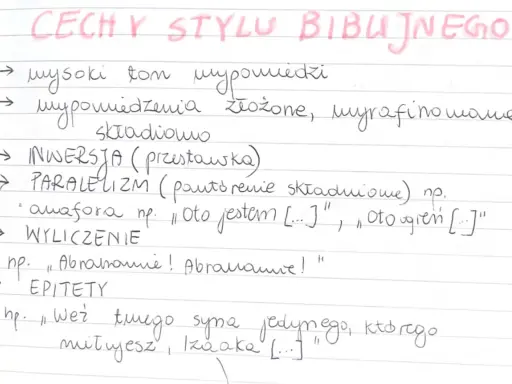 Cechy stylu biblijnego: wysoki ton, złożone wypowiedzenia, inwersja, paralelizm, wyliczenia, epitety.