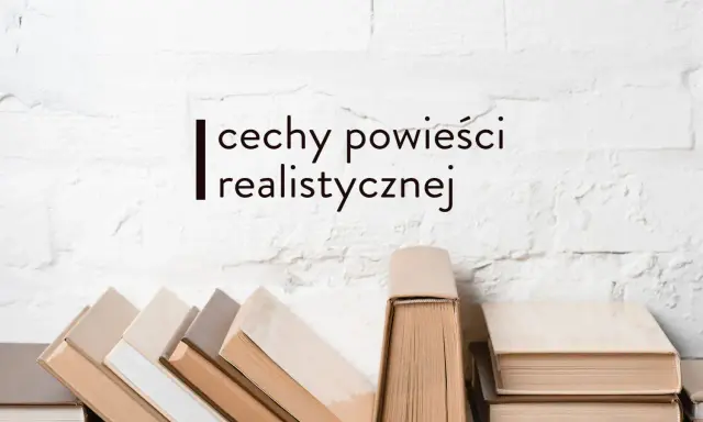 Stos książek na tle białej, ceglanej ściany. Tekst: "cechy powieści realistycznej".