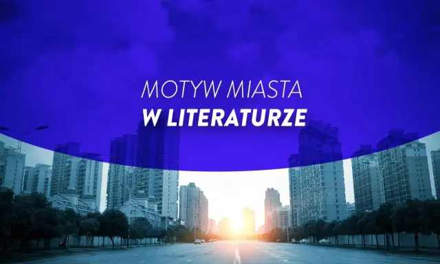 Miasto w literaturze: nowoczesne budynki i droga w słońcu. Tekst "Motyw miasta w literaturze" na tle nieba.