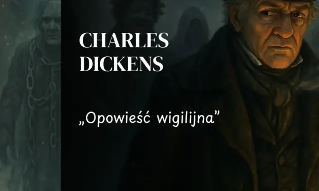 Charles Dickens. Opowieść wigilijna streszczenie: Scrooge, duchy przeszłości, teraźniejszości i przyszłości zmieniają skąpca.