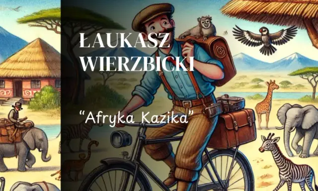 Ilustracja do "Afryka Kazika" - Łukasz Wierzbicki na rowerze w otoczeniu zwierząt i afrykańskiego krajobrazu.