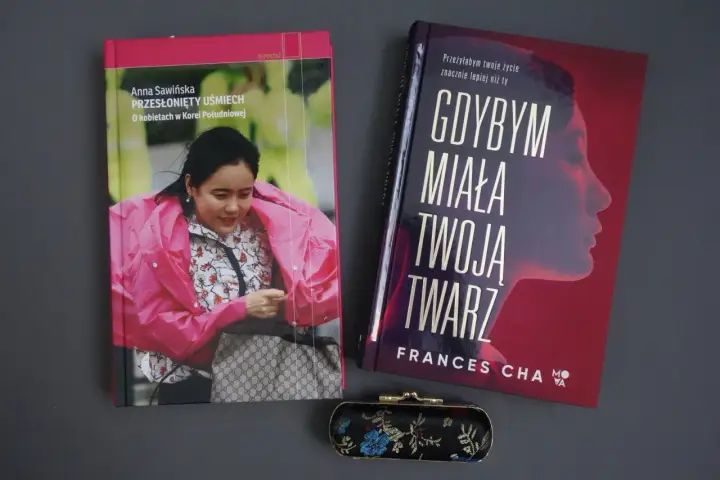 Dwie książki o Korei Południowej: "Przesłonięty uśmiech" Anny Sawińskiej i "Gdybym miała twoją twarz" Frances Cha.